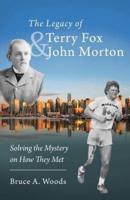 The Legacy of Terry Fox and John Morton: Solving the Mystery on How They Met