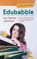 Edubabble: A Glossary of Teacher Talk