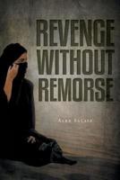 Revenge Without Remorse