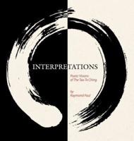 Interpretations: Poetic Visions of the Tao Te Ching