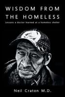 Wisdom From the Homeless: Lessons a Doctor Learned at a Homeless Shelter