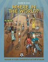 Where In The World?: Learning To Make A Difference In The Lives of Others