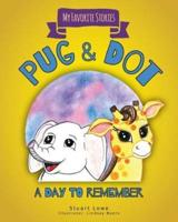 Pug & Dot: A Day to Remember