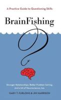 BrainFishing: A Practice Guide to Questioning Skills