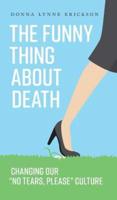 The Funny Thing about Death: Changing Our "No Tears, Please" Culture