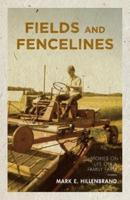Fields and Fencelines: Stories of Life on a Family Farm