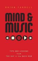 Mind & Music: Tips and Lessons from the Guy in the Back Row