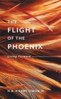 The Flight Of The Phoenix: Living Forward