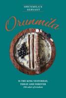 Orunmila is the King Yesterday, Today and Forever: 256 Odu's Of Wisdom