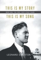 This Is My Story, This Is My Song: Book One: The First Forty-Four Years