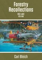 Forestry Recollections: Red Lake 1926-1986