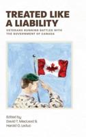 Treated Like a Liability: Veterans Running Battles with the Government of Canada