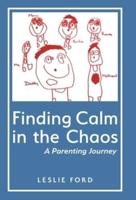 Finding Calm in the Chaos: A Parenting Journey
