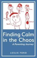 Finding Calm in the Chaos: A Parenting Journey