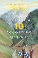 You Are a 10 According to Jesus