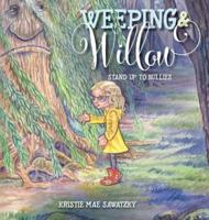 Weeping & Willow: Stand Up to Bullies