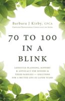 70 to 100 in a BLINK: Lifestyle Planning, Support & Advocacy for Seniors & their Families - Solutions for a better life in later years.