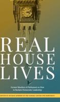 Real House Lives: Former Members of Parliament on How to Reclaim Democratic Leadership