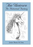 The Unicorn: An Historical Fantasy