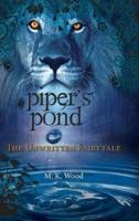 Piper's Pond: The Unwritten Fairytale