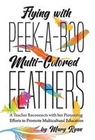 Flying With Peek-a-Boo Multi-Colored Feathers: A Teacher Reconnects with her Pioneering Efforts to Promote Multicultural Education