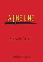A Fine Line: A Reason to Kill
