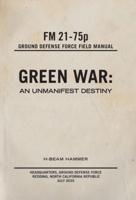 Green War: An Unmanifest Destiny