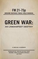 Green War: An Unmanifest Destiny