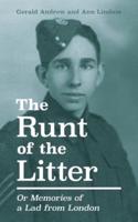 The Runt of the Litter: Or Memories of a Lad from London