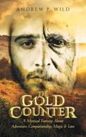 The Gold Counter: A Mystical Fantasy about Adventure, Companionship, Magic and Love
