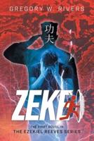 Zeke: The First Novel in the Ezekiel Reeves Series