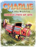 Charlie and His Buddies: Charlie Stays up Late