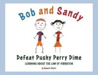Bob and Sandy Defeat Pushy Perry Dime: Learning about the Law of Vibration