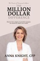 The Million Dollar Difference: Discover how simple yet powerful strategies can massively impact your wealth