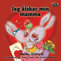 Jag älskar min mamma: I Love My mom Swedish Edition