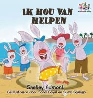 Ik hou van helpen: I Love to Help - Dutch language Children's Books