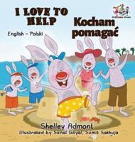 I Love to Help: English Polish Bilingual Children's Books