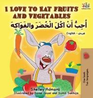 I Love to Eat Fruits and Vegetables (English Arabic book for kids): Bilingual Arabic children's book