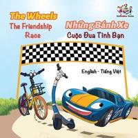 The Wheels The Friendship Race (English Vietnamese Book for Kids): Bilingual Vietnamese Children's Book