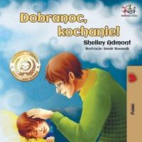 Dobranoc, kochanie!: Goodnight, My Love! - Polish edition
