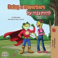 Being a Superhero: English Hebrew Bilingual Book