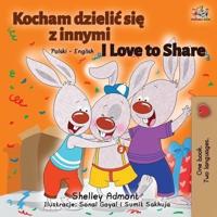I Love to Share : Polish English Bilingual Book