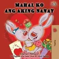 Mahal Ko ang Aking Nanay: I Love My Mom (Tagalog Edition)