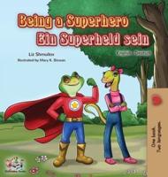 Being a Superhero Ein Superheld sein: English German Bilingual Book
