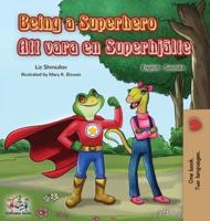 Being a Superhero (English Swedish Bilingual Book)