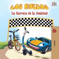 Las Ruedas - La Carrera de la Amistad: The Wheels - The Friendship Race - Spanish Edition