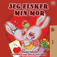 Jeg elsker min mor: I Love My Mom - Danish edition