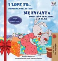 I Love to... Me encanta... Holiday Edition: Bedtime Collection Coleccion para irse a la cama (English Spanish Bilingual Edition)