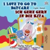 I Love to Go to daycare/Ich Gehe Gerne in Die Kita