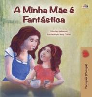 My Mom is Awesome (Portuguese Book for Kids - Portugal): European Portuguese